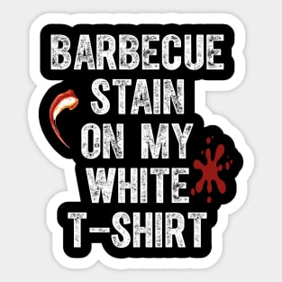 Barbecue Stain On My White Sticker